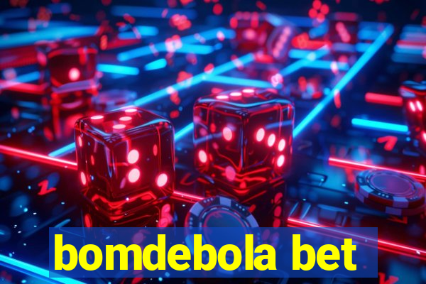 bomdebola bet